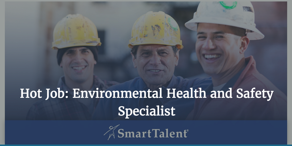 hot-job-environmental-health-and-safety-specialist-smarttalent